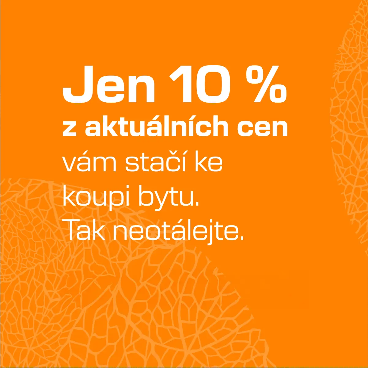 Jen 10 % z aktuálních cen vám stačí ke koupi bytu. Tak neotálejte.